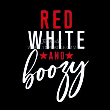 July 4th Slogan Red White and Boozy …