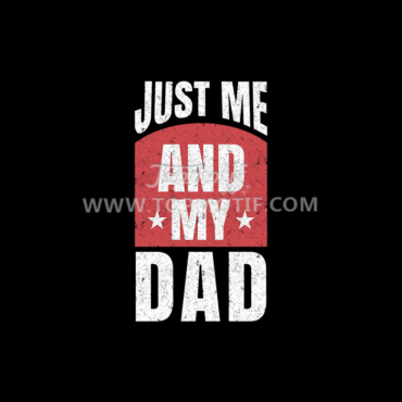 Design JUST ME AND MY DAD Heat Prin …