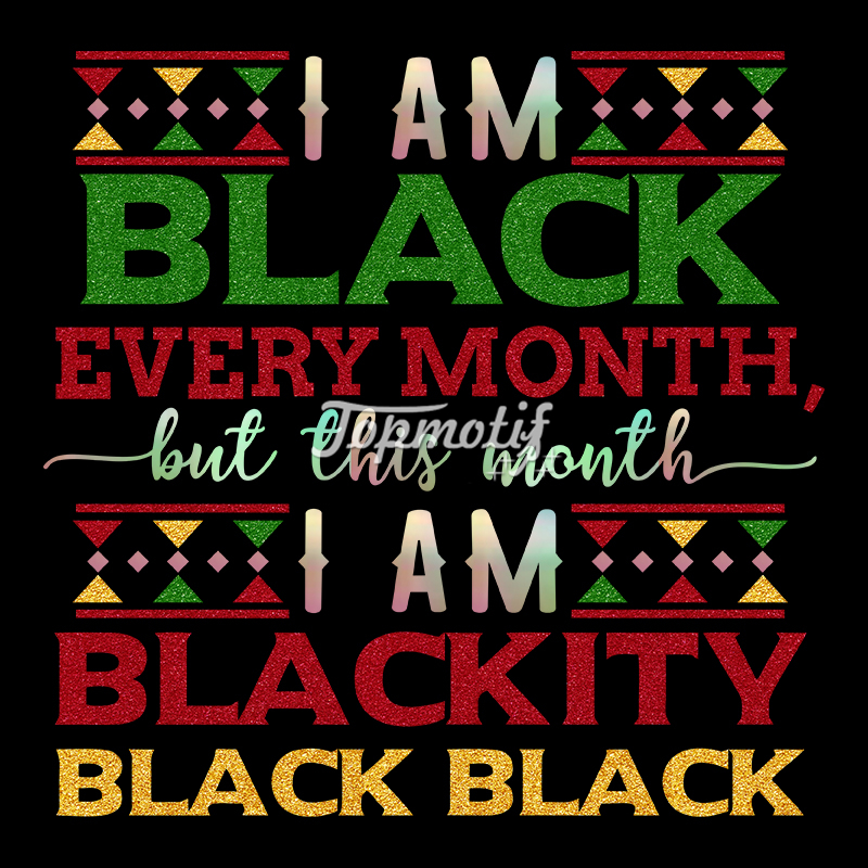 Hologram film and glitter vinyl I am black history every month iron on transfer printing